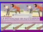 LA PETANQUE 40 AU FEMININ LA PETANQUE 40 AU FEMININ