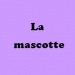 la mascotte la mascotte