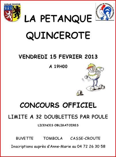 La Pétanque Quincerote organise un concours le 15 février 2013 à 19 heures en doublettes par poule.
